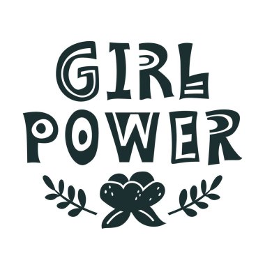 Kız gücü, motivasyon ifadesi. Siyah el çizimi poster ve beyaz arka planda çiçek. Grafik vektör çizimi, izole edilmiş siluet elementleri