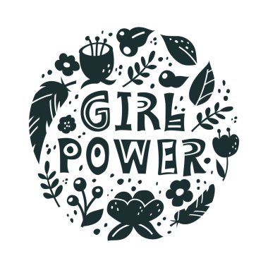 Girl power, graphic floral illustration with silhouette of flowers, leaves, text. Isolated hand drawn elements, lettering on white background. Black vector round print, poster, card