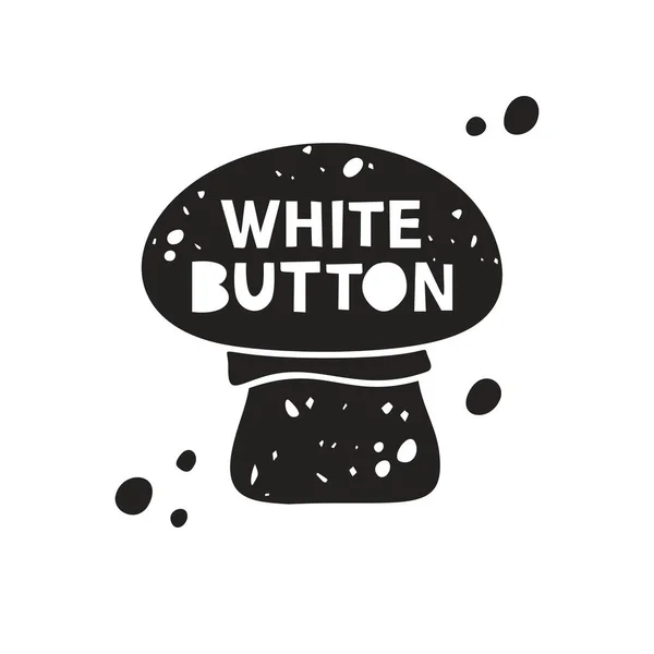 White Button Mushroom Grunge Sticker Black Texture Silhouette Lettering Imitation — Stock Vector