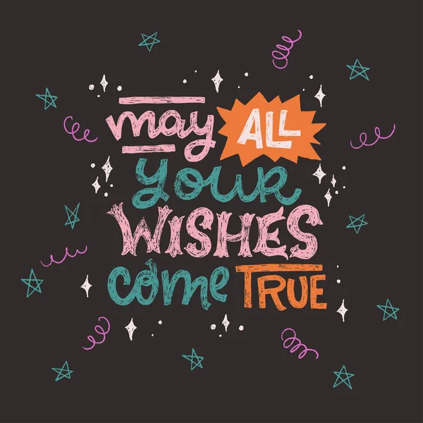 Kleurrijke Handgetekende Begroetingstekst May All Your Wishes Come True Versierd — Stockvector