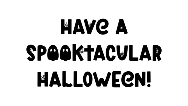 Haben Sie Eine Gruselige Halloween Niedliche Halloween Sprichwort Cartoon Phrase — Stockvektor