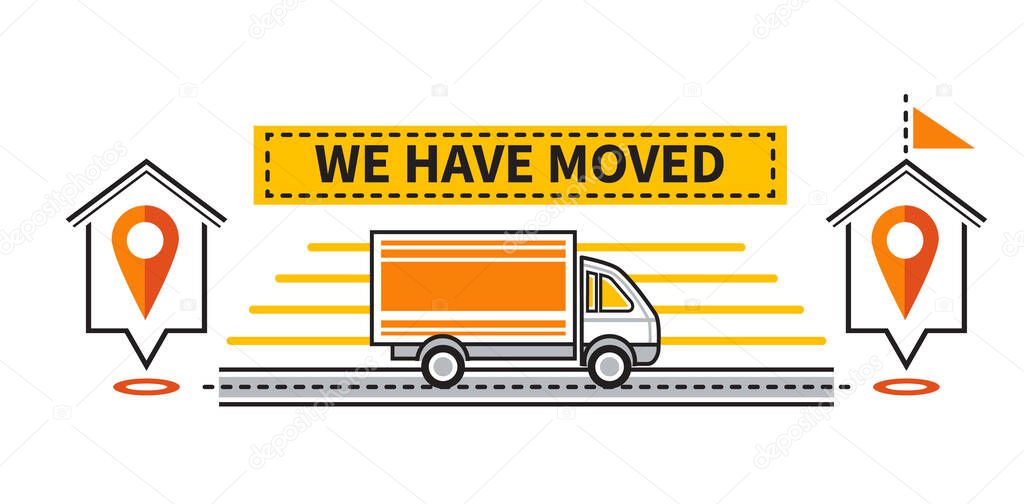 We have moved announcement icon. Change address location. Truck moving to another house with navigation pin. Shop or office notification about relocation, website transfer to new domain place. Flat simple vector illustration on white