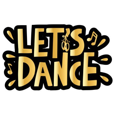 vektör el yazısı yazması. Altın renginde dans edelim.