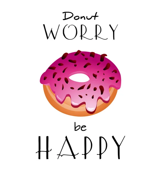 Colorful Flat Print Donut Worry Happy Lettering Phrase Isolated Illustration — Stock Vector