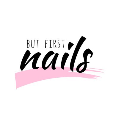 But first nails card lettering black handwritten font pink colour nail master artist blog poster print lifestyle phrase