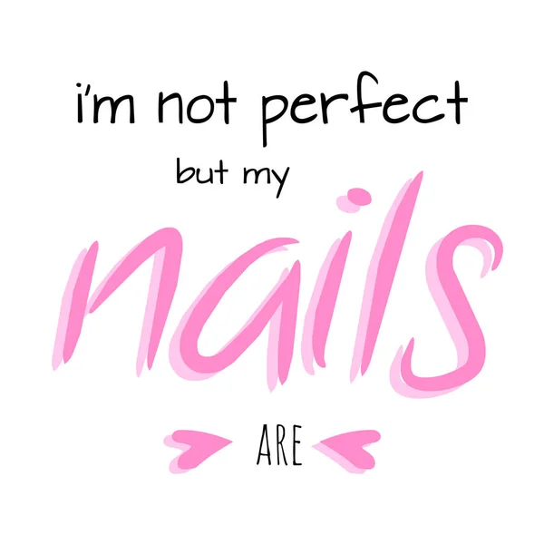 Perfect Nails Lettering Phrase Card Manicure Artist Master Poster Banner — Stock Vector