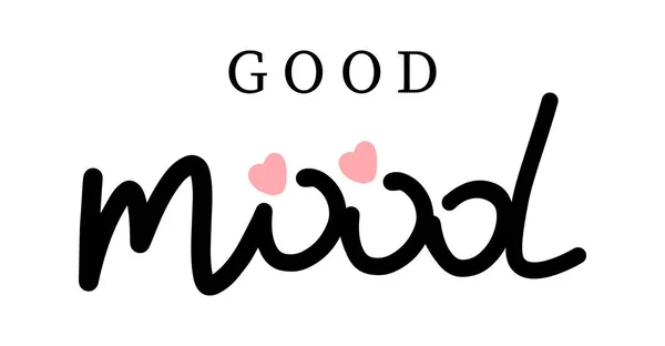 Good Mood Hand Lettering Poster Shirt Print Modern Typographic Slogan — Stock Vector