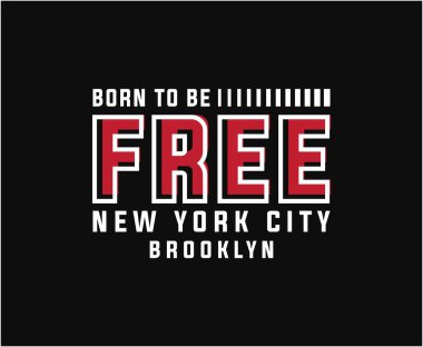 Özgür olmak için doğmuş tipografi vektörü tişört tasarımı