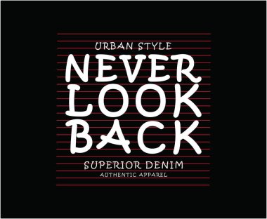 Yazdırma için Asla Arkana Bakma Tipografi Vektörü tişörtü Tasarımı 