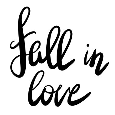 Calligraphic lettering inscription Fall In Love. Handwritten text.
