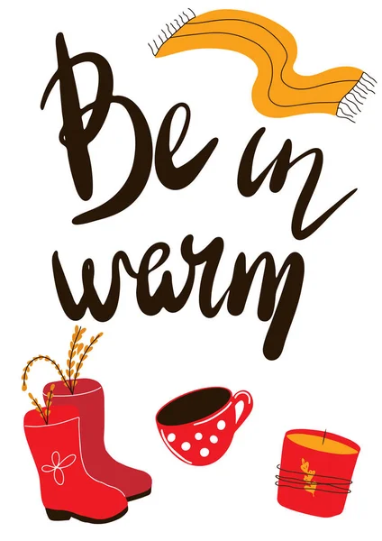 Poster with calligraphic handwritten text Be in warm and cozy autumn elements. Autumn card with text.