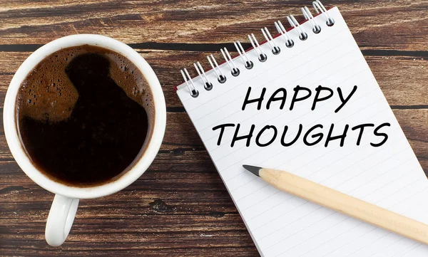 Happy Thoughts Tekst Notebook Met Koffie Houten Achtergrond — Stockfoto