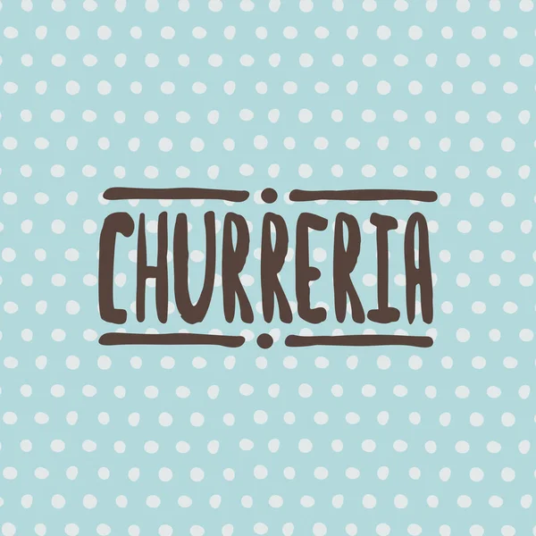 Logo Churreria Vector Handwritten Text Background — Vector de stock