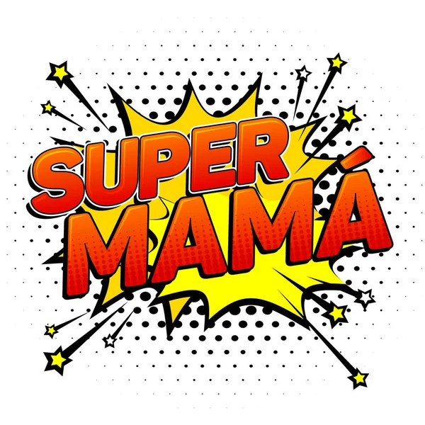 Super Mama Super Mom Texto Espanhol Mãe Celebração Vetor Ilustração —  Vetores de Stock