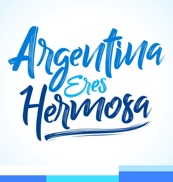 Argentina Eres Hermosa Argentina Sei Bellissimo Testo Spagnolo Lettering Vettoriale — Vettoriale Stock