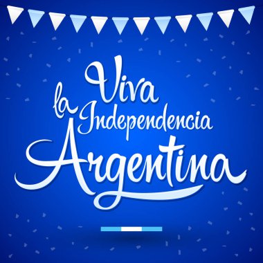 Yaşasın bağımsız Arjantin, çok yaşa Arjantin bağımsızlığı İspanya metni, Arjantin temalı vatansever kutlama vektörü harfleri.