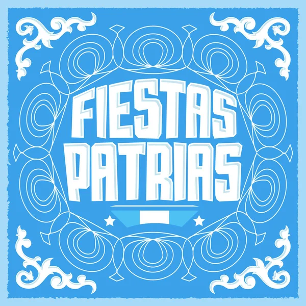 Fiestas Patrias Texto Español Fiestas Nacionales Bandera Celebración Patriótica Temática — Vector de stock