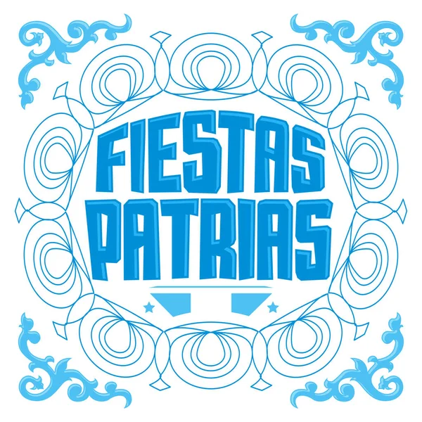 Fiestas Patrias Texto Español Fiestas Nacionales Bandera Celebración Patriótica Temática — Vector de stock