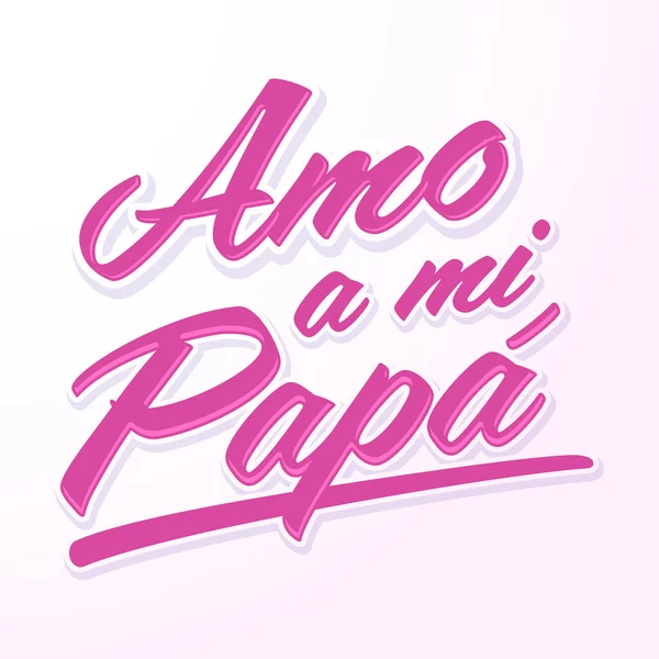 Amo Papa Love Dad Spanish Text Vector Design — 스톡 벡터