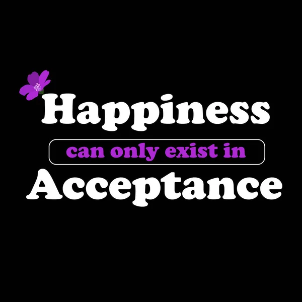 Inspirational Quote Happiness Can Only Exist Acceptance Design Illustration Motivational — Stock Vector