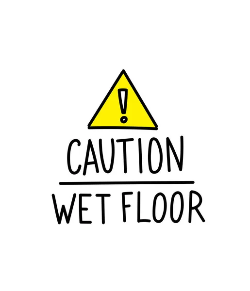 젖은 바닥에 주의하 세요. 경고 표지. 손 글씨. 주의해야 할게있어. Vector. — 스톡 벡터