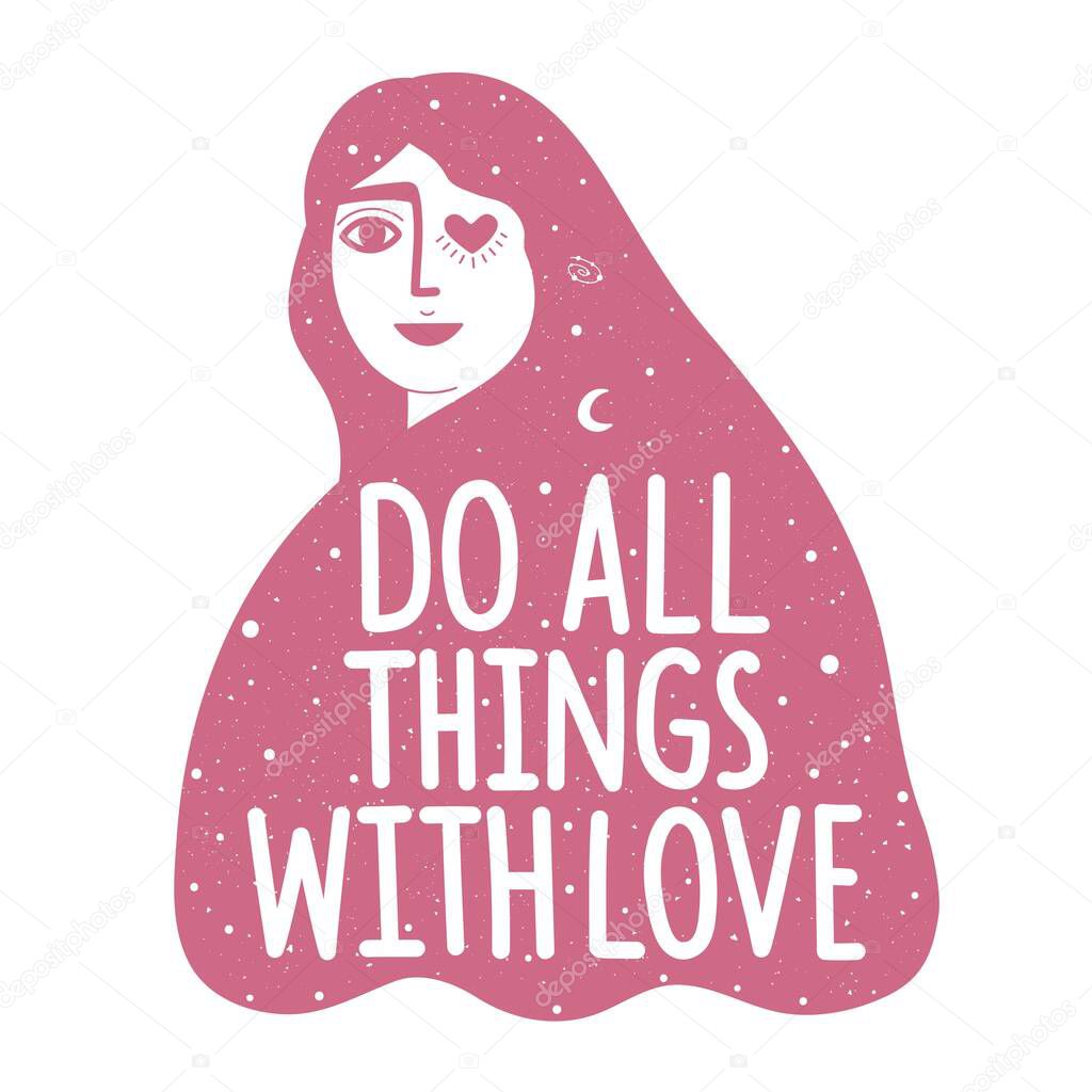 Pink and white vector illustration with long hair woman and lettering phrase Do all things with love. Trendy typography poster, female inspirational print design.