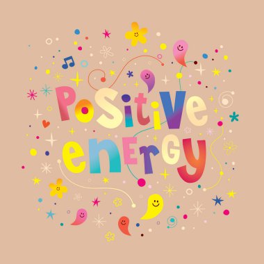 positive energy motivational design with unique lettering