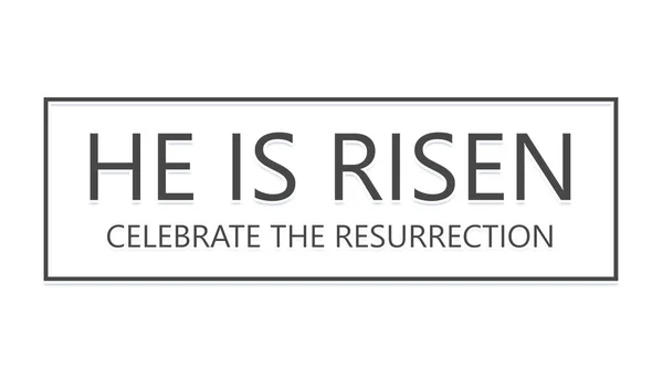 stock image He is Risen. Celebrate the resurrection. Text over the white background illustration