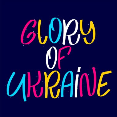 Glory of Ukraine. Stop war. Lettering solidarity poster for glory. Save peace. Vector illustration.