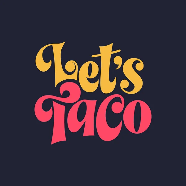 Food Taco Quote Design Typography Banner Card Template Mexico Slogan — Stockvektor