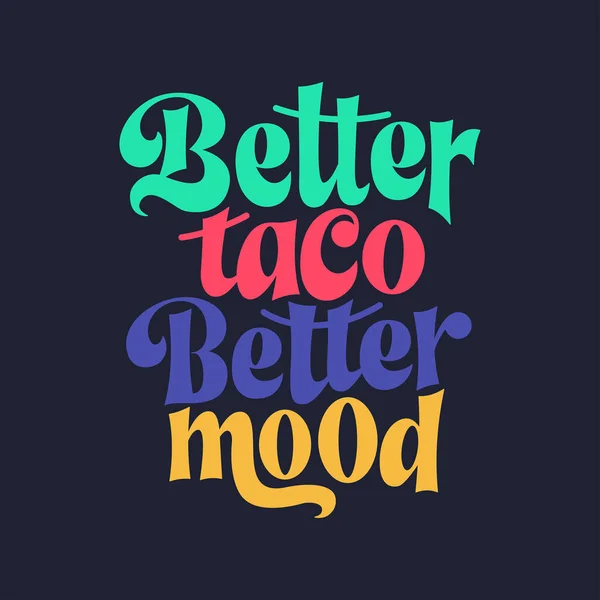 Taco Phrase Typography Design Funny Quote Hand Drawn Lettering Food — Stockvektor