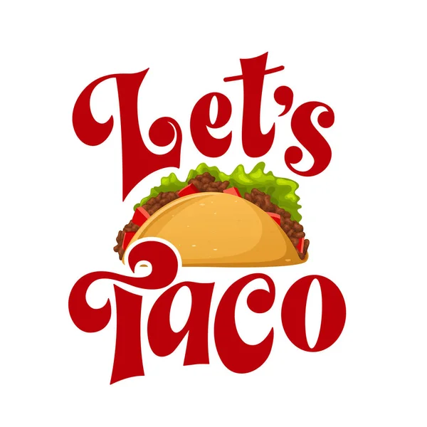 Lässt Taco Typografie Mexikanisches Essen Mit Handgezeichneten Schriftzügen Cartoon Fastfood — Stockvektor