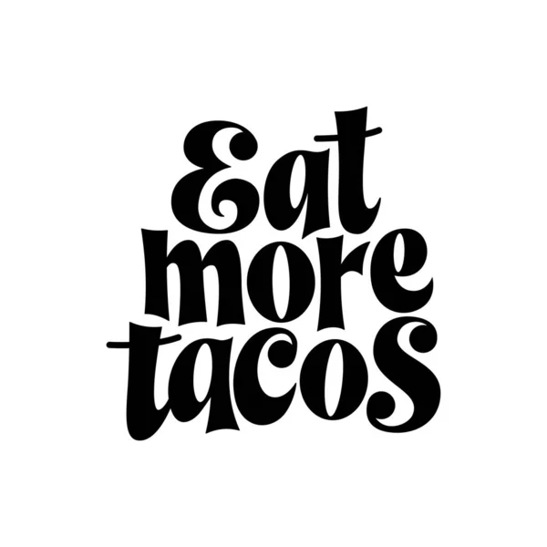 Taco Phrase Typography Design Funny Quote Hand Drawn Lettering Food — Stockvektor