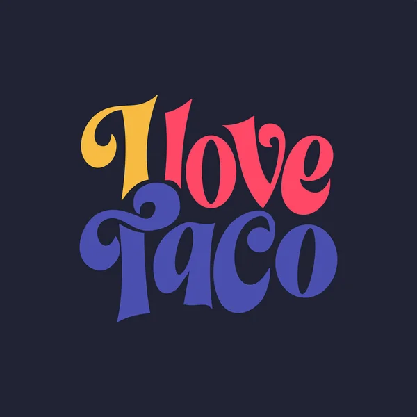 Taco Phrase Typography Design Funny Quote Hand Drawn Lettering Food - Stok Vektor