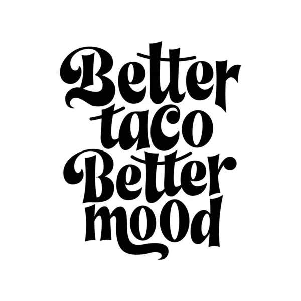 Taco Zin Typografie Ontwerp Grappig Citaat Met Hand Getekend Letters — Stockvector