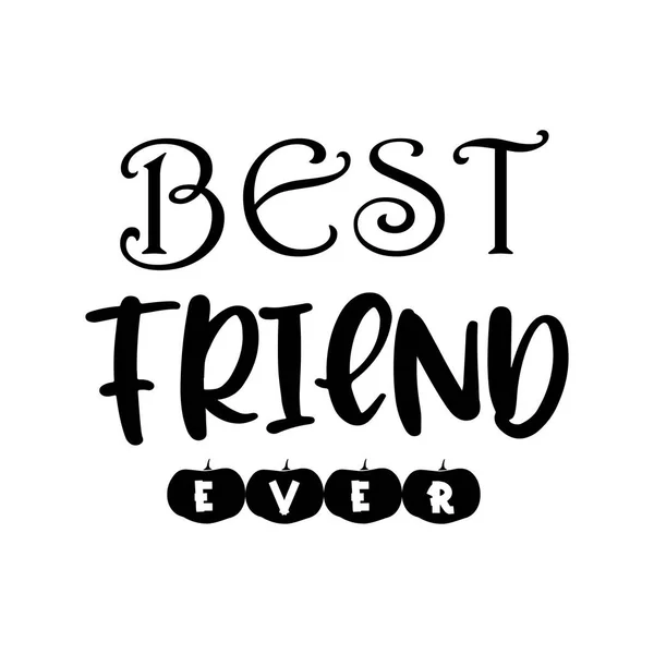 Best Friend Ever Quote Black Lettering Design — Stockový vektor