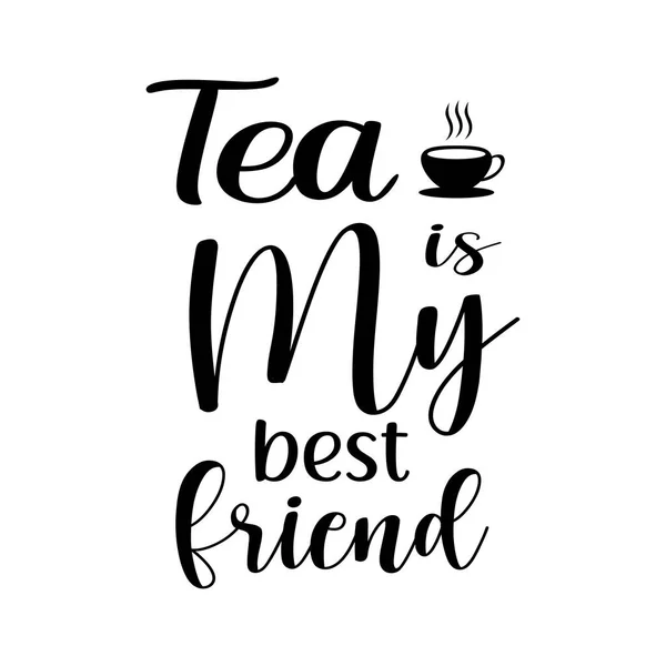 Tea Best Friend Black Lettering Design Inspiration — Vetor de Stock