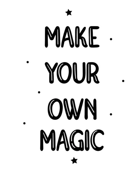 Graphic Hand Drawn Poster Inscription Make Your Own Magic Abstract Stock Illustration