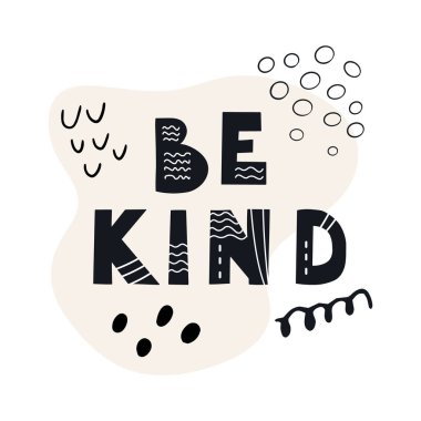 Yazıt. Nazik ol. Dekoratif soyut elementlerle İskandinav tarzı vektör çizimi.