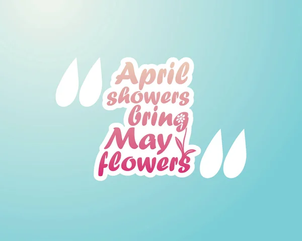 April Showers Bring May Flowers Quote Rain Drops Flower Illustration — Stock Vector