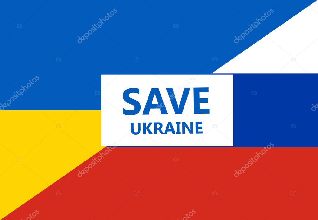 Flag of Ukraine and Russia. Stop the war between Russia and Ukraine. Save Ukriana. Illustration.