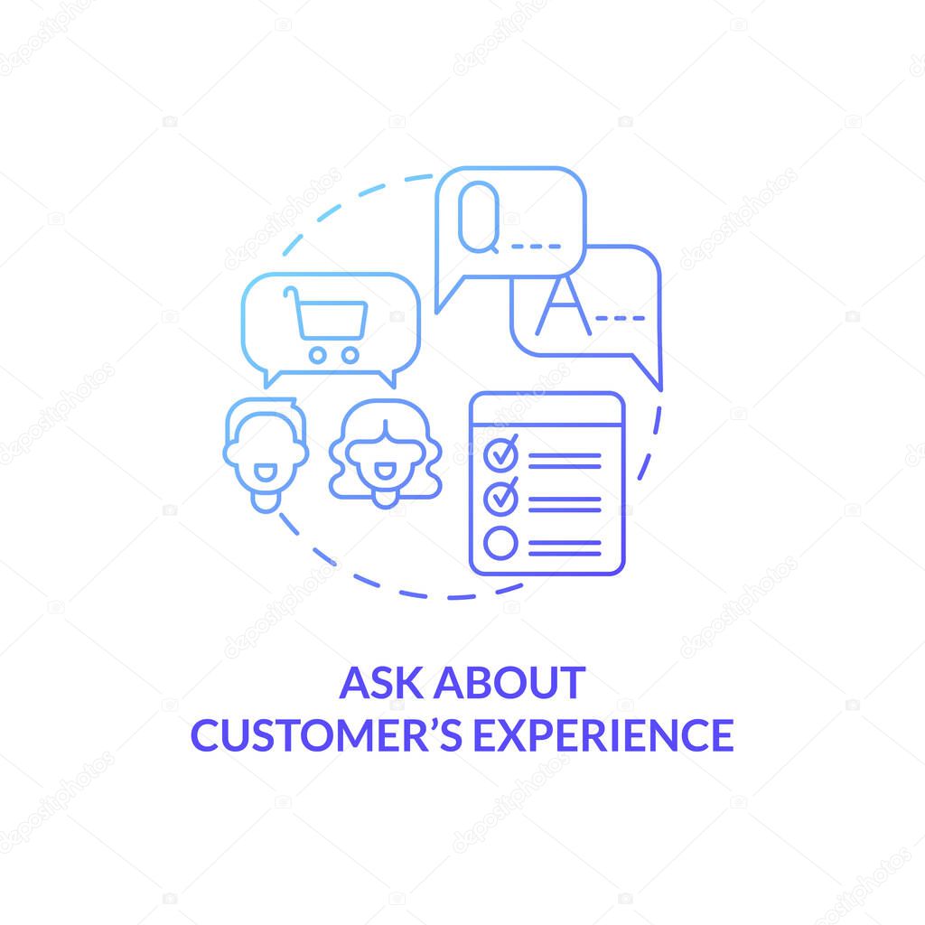Ask about customers experience blue gradient concept icon. Clients service abstract idea thin line illustration. Isolated outline drawing. Roboto-Medium, Myriad Pro-Bold fonts used