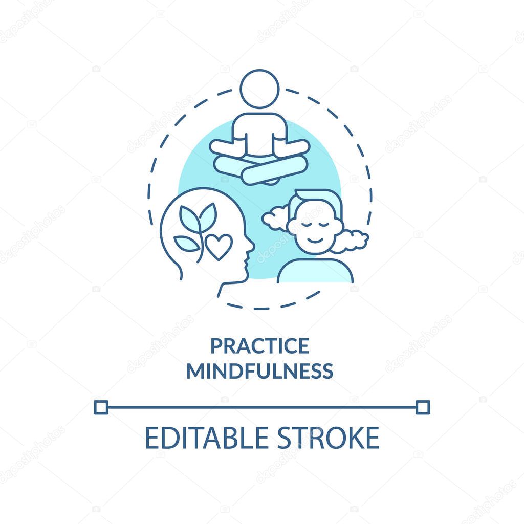 Practice mindfulness turquoise concept icon. Stay calm. Emotional regulation skills abstract idea thin line illustration. Isolated outline drawing. Editable stroke. Arial, Myriad Pro-Bold fonts used