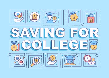 Saving for college word concepts blue banner. Student funds. Infographics with editable icons on color background. Isolated typography. Vector illustration with text. Arial-Black font used