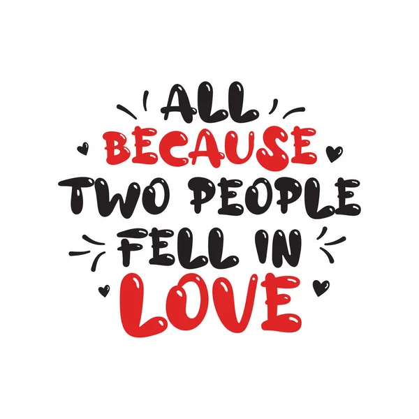 Sticker for Saint Valentines Day - All because two people fell in love — Wektor stockowy