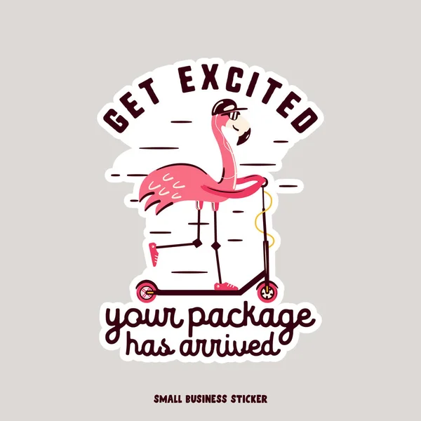 Creative logo for small business owners. Get excited your package has arrived quote with flamingo on the scooter. Vector illustration. Flat design — Stok Vektör