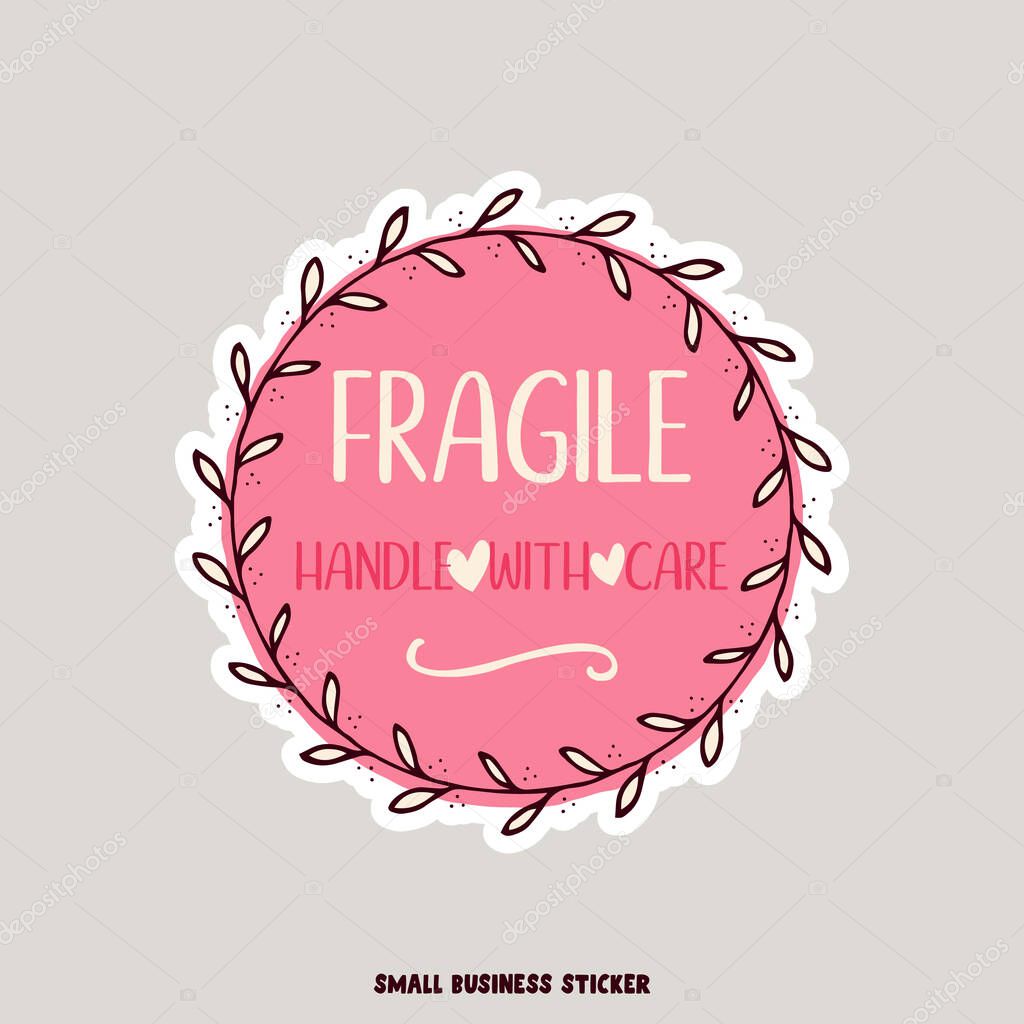 Creative logo for small business owners. Fragile handle with care quote. Vector illustration. Flat design art