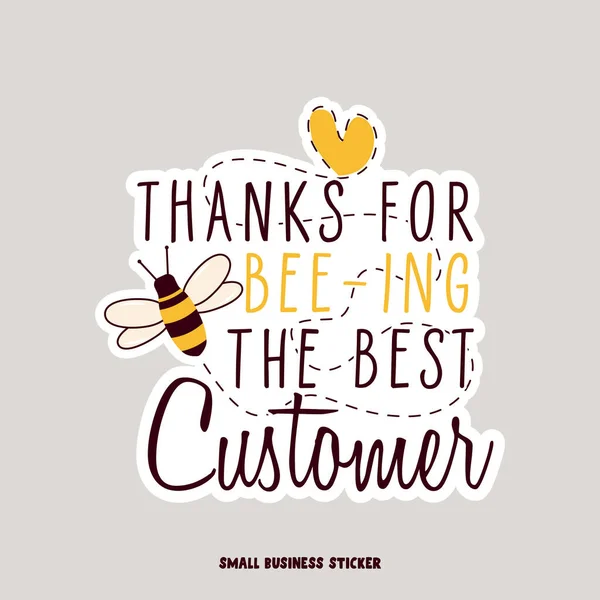 Minimalist illustration of sticker in flat style with quote Thanks for being the best Customer with bee and heart on white background