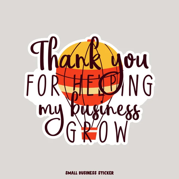 illustration of logo with inscription Thank You For Helping My Business Grow and hot air balloon created for supporting local business