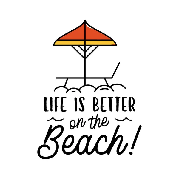 Vector Illustration Life Better Beach Inscription Sunbed Umbrella Image White — Stock Vector